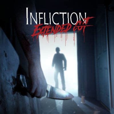  Infliction: Extended Cut - 心を揺さぶるホラー体験と謎解きの融合！